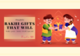 Rakhi Gifts